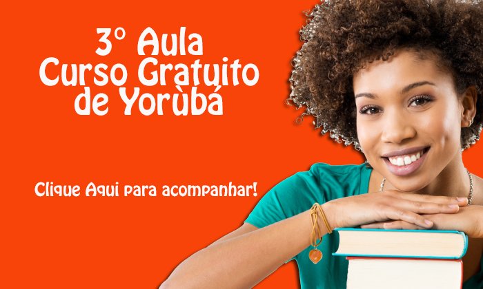 [Grátis] Aula de Yorùbá Para Candomblé #3
