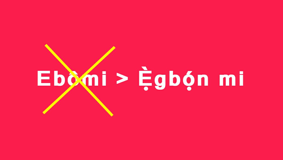 Ebômi X Ẹ̀gbọ́n mi. Compreendendo a diferença além da grafia!!