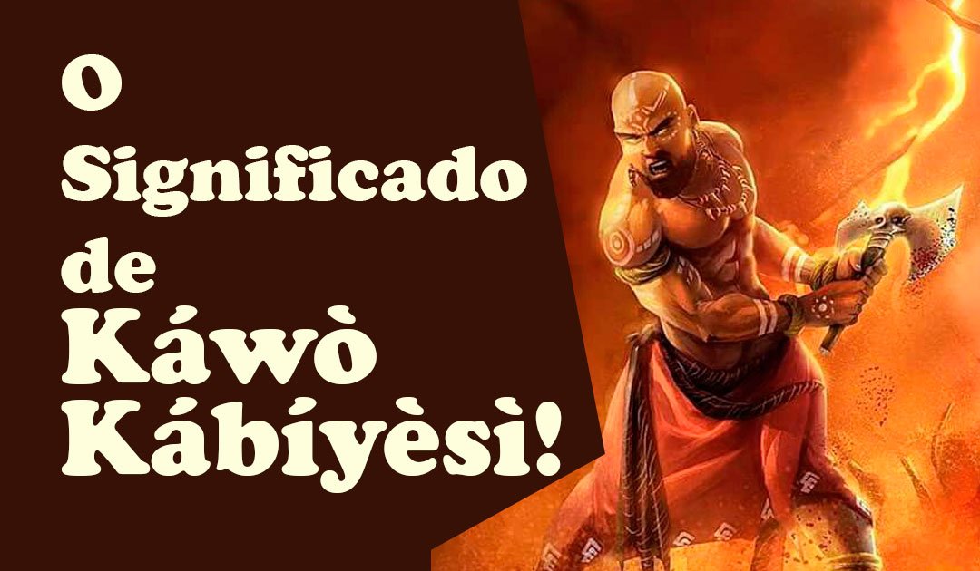 O Que Significa a Saudação de Ṣàngó?